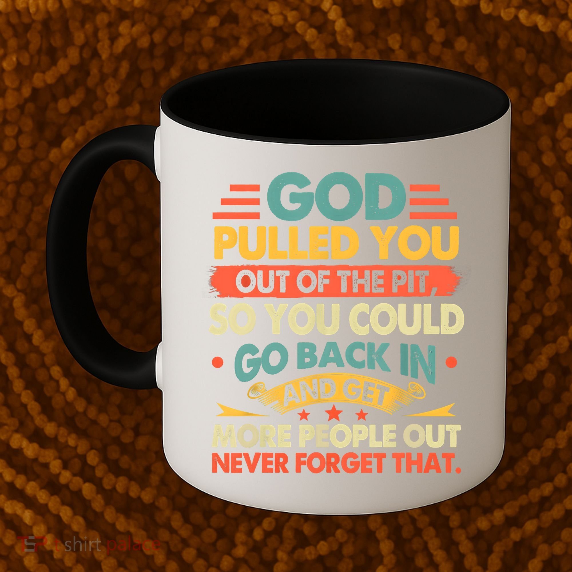 God Pulled You Out Of The Pit Sober Sobriety Addiction Coffee Mug