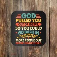 God Pulled You Out Of The Pit Sober Sobriety Addiction Coaster thumb 0