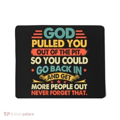 God Pulled You Out Of The Pit Sober Sobriety Addiction Mousepad