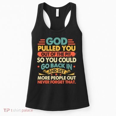 God Pulled You Out Of The Pit Sober Sobriety Addiction Women's Tank Top