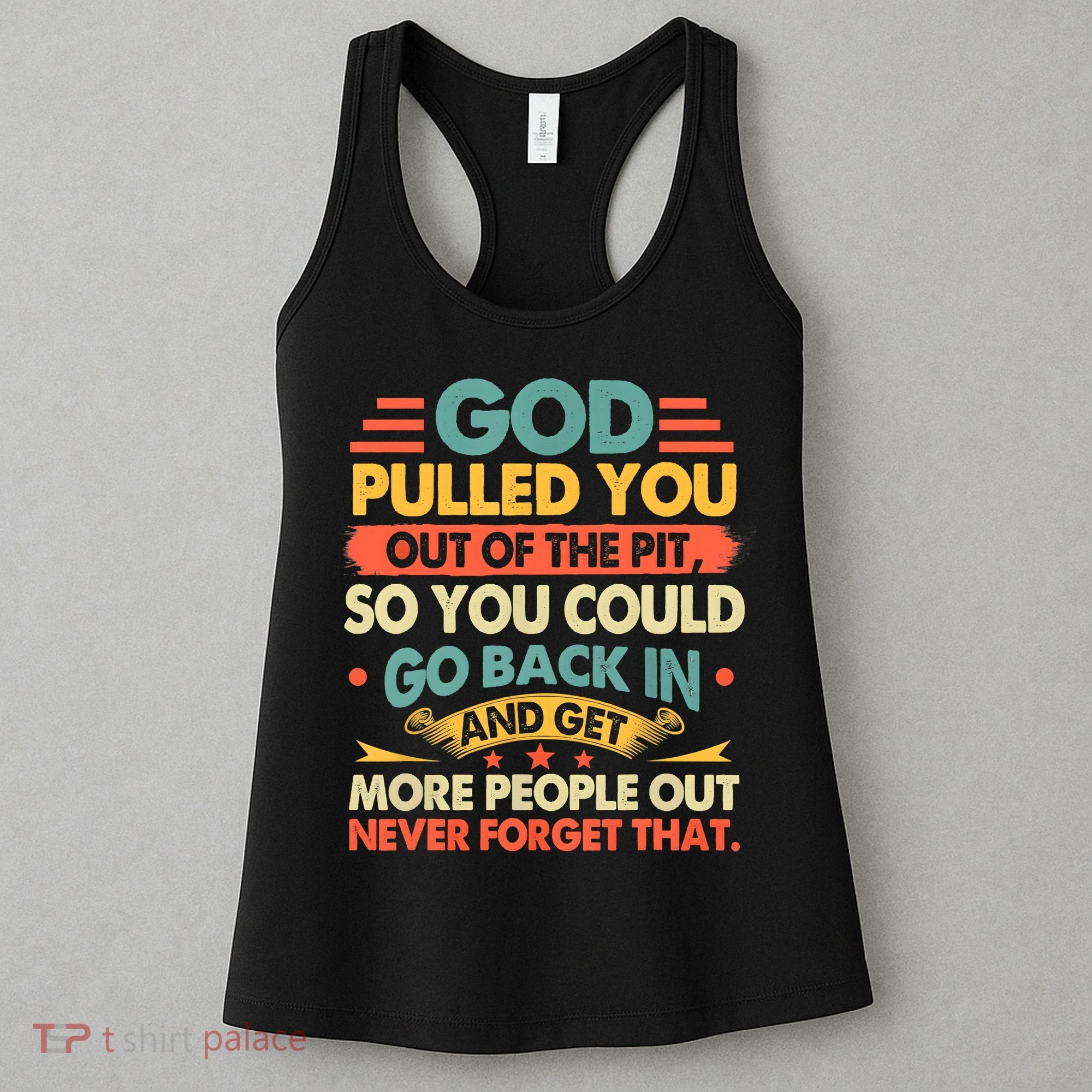 God Pulled You Out Of The Pit Sober Sobriety Addiction Women's Tank Top