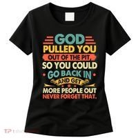 God Pulled You Out Of The Pit Sober Sobriety Addiction Women's T-Shirt thumb 0