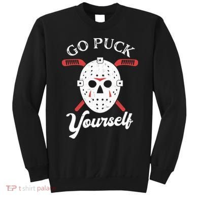 Go Puck Yourself Funny Hockey Sweatshirt