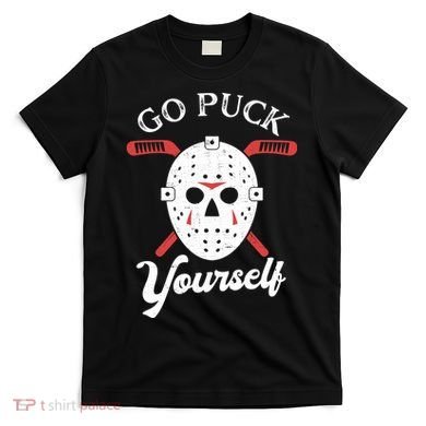 Go Puck Yourself Funny Hockey T-Shirt
