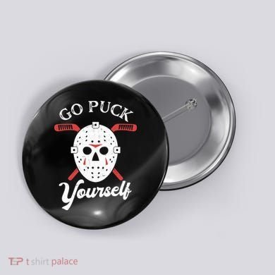 Go Puck Yourself Funny Hockey Button