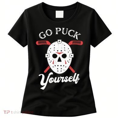 Go Puck Yourself Funny Hockey Women's T-Shirt