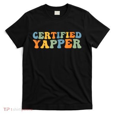 Groovy Professional Yapper Funny Joke For Certified Yapper T-Shirt