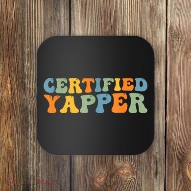 Groovy Professional Yapper Funny Joke For Certified Yapper Coaster