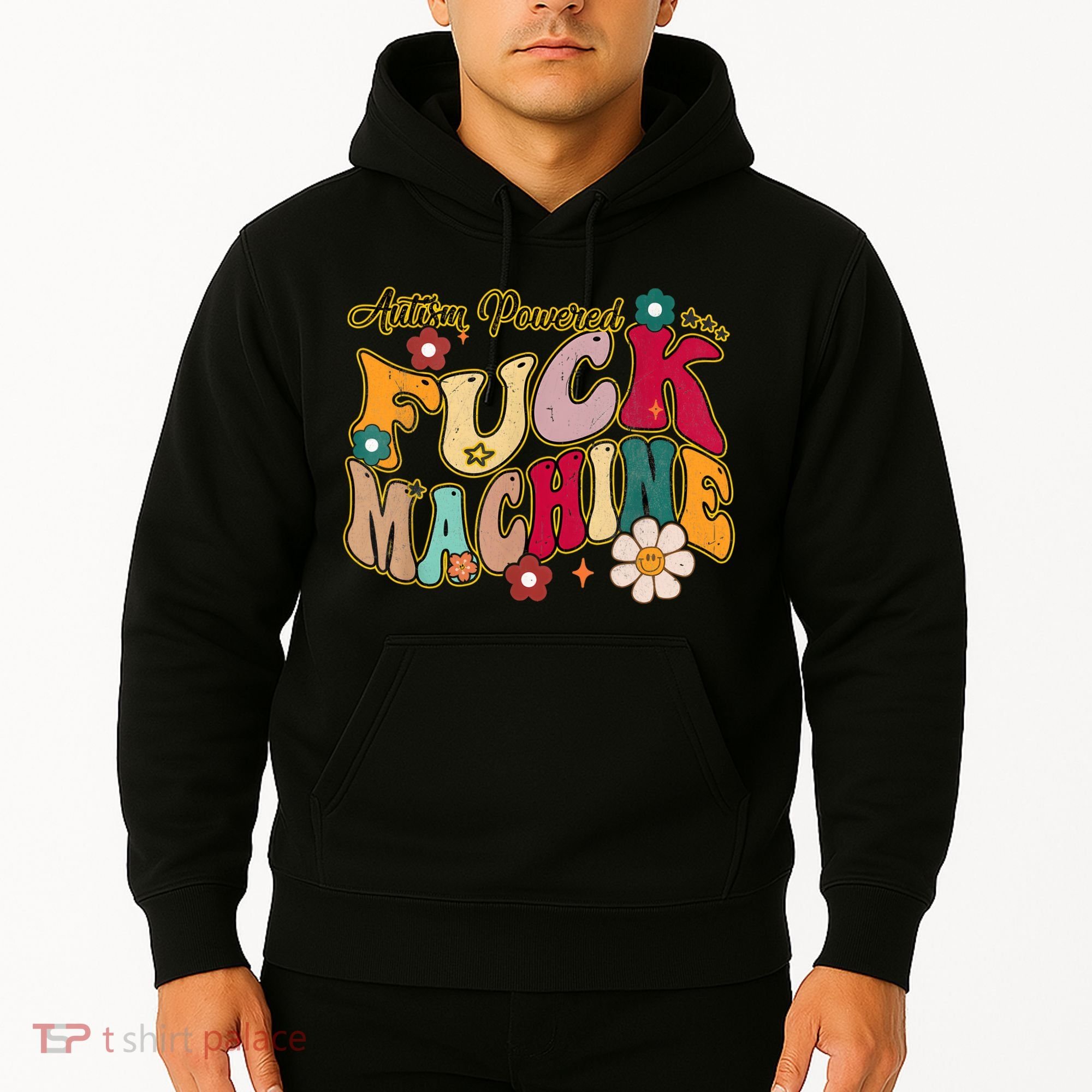 Groovy Quotes Autism Powered Fuck Machine Funny Hoodie