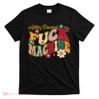Groovy Quotes Autism Powered Fuck Machine Funny T-Shirt thumb 0