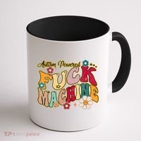 Groovy Quotes Autism Powered Fuck Machine Funny Coffee Mug thumb 1