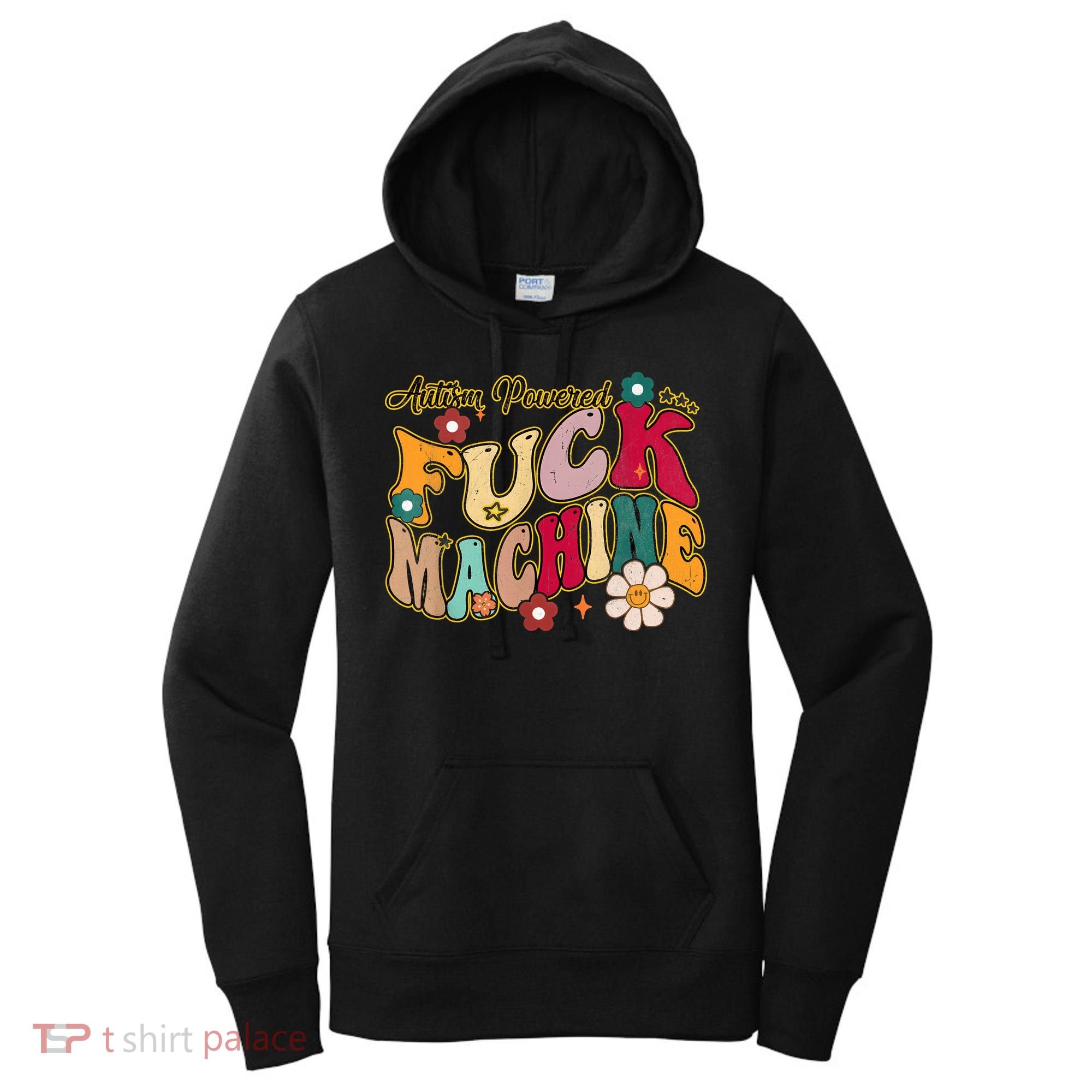 Groovy Quotes Autism Powered Fuck Machine Funny Women's Hoodie