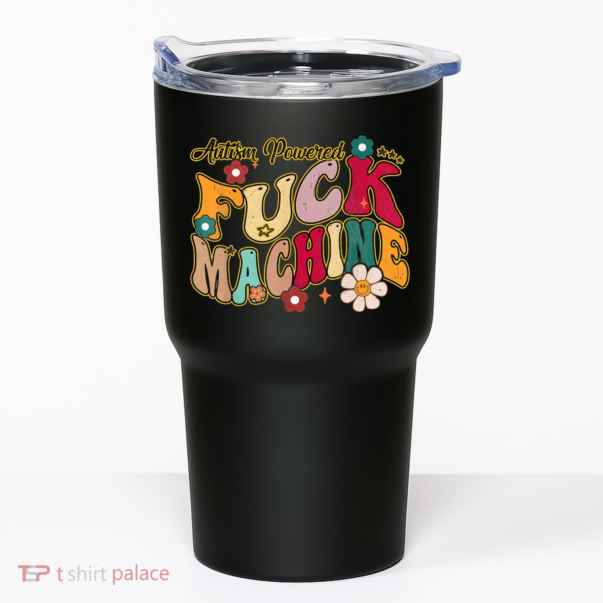 Groovy Quotes Autism Powered Fuck Machine Funny Tumbler