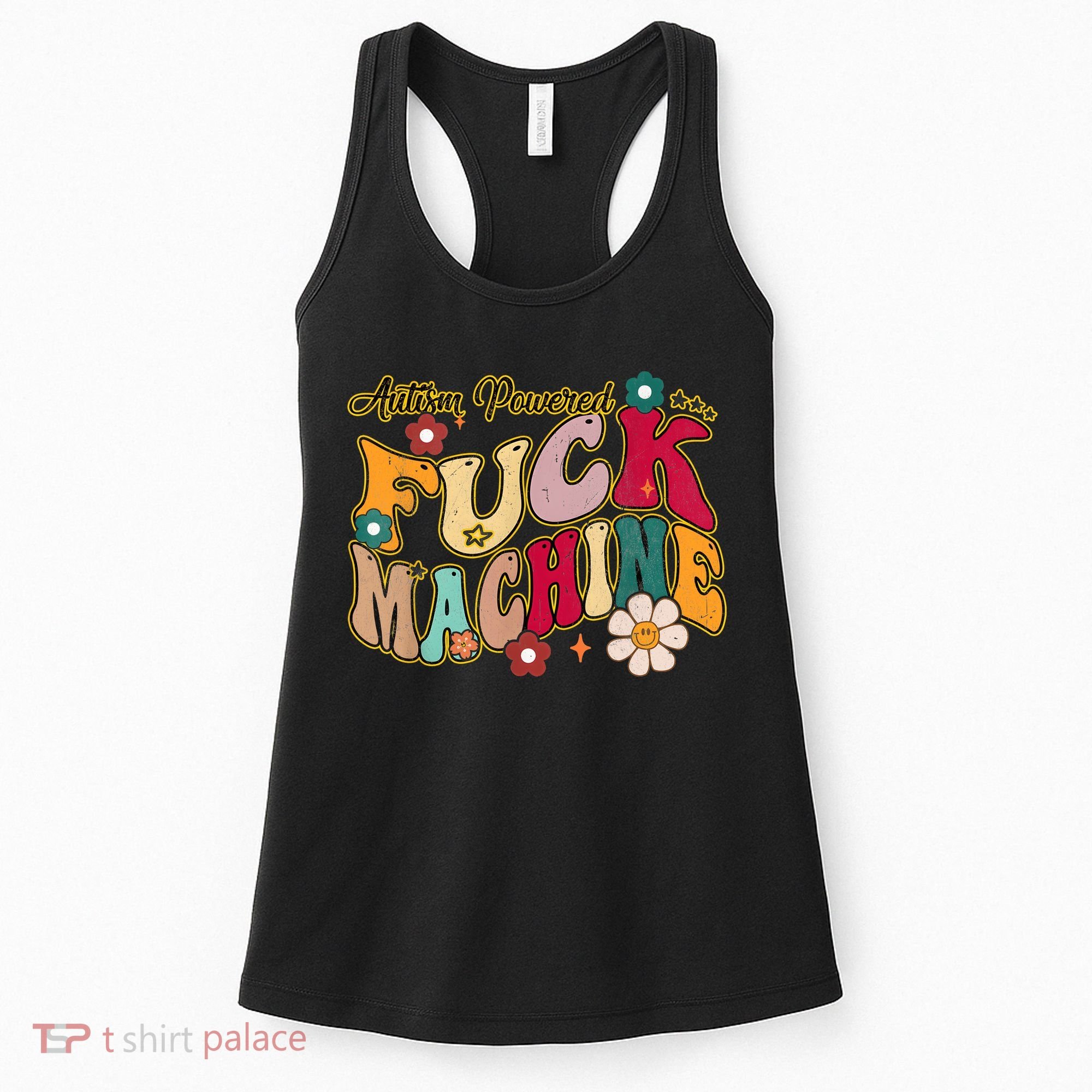 Groovy Quotes Autism Powered Fuck Machine Funny Women's Tank Top
