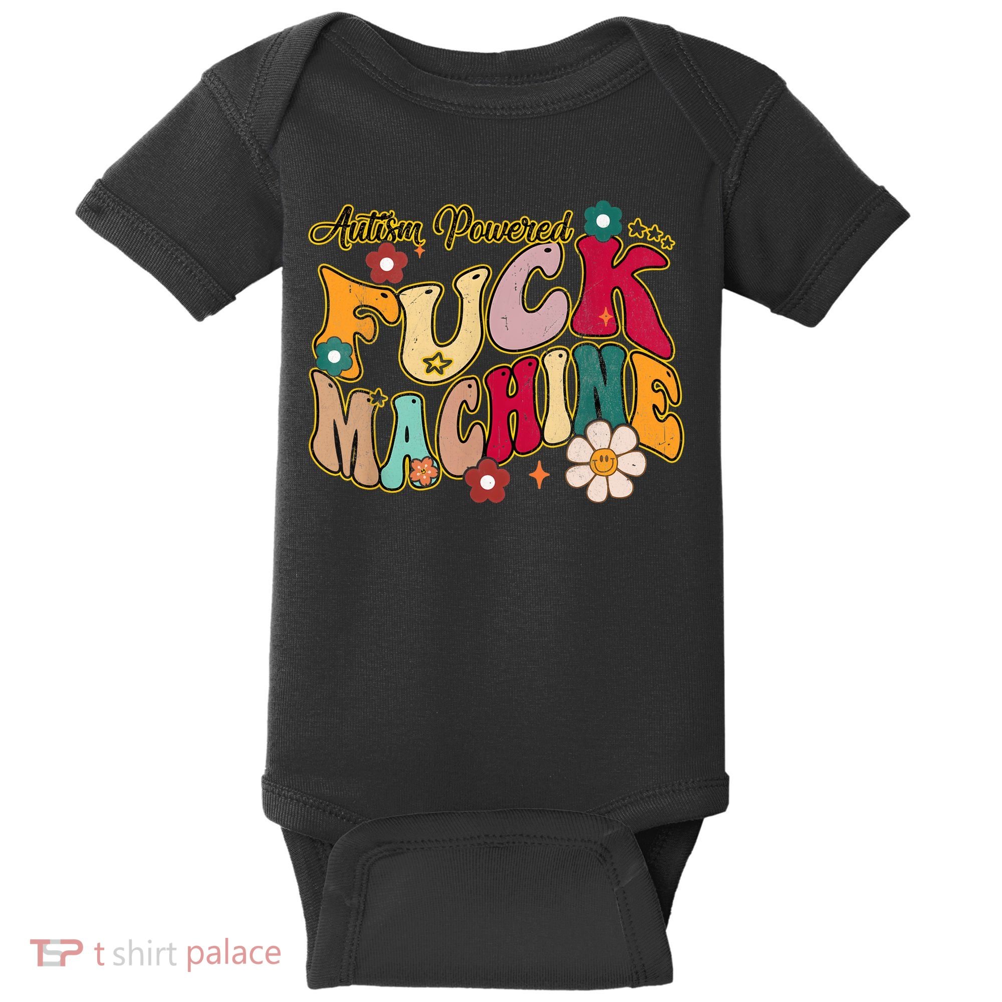 Groovy Quotes Autism Powered Fuck Machine Funny Baby Bodysuit