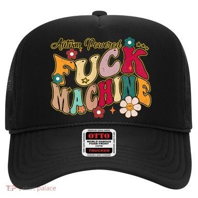 Groovy Quotes Autism Powered Fuck Machine Funny Hat