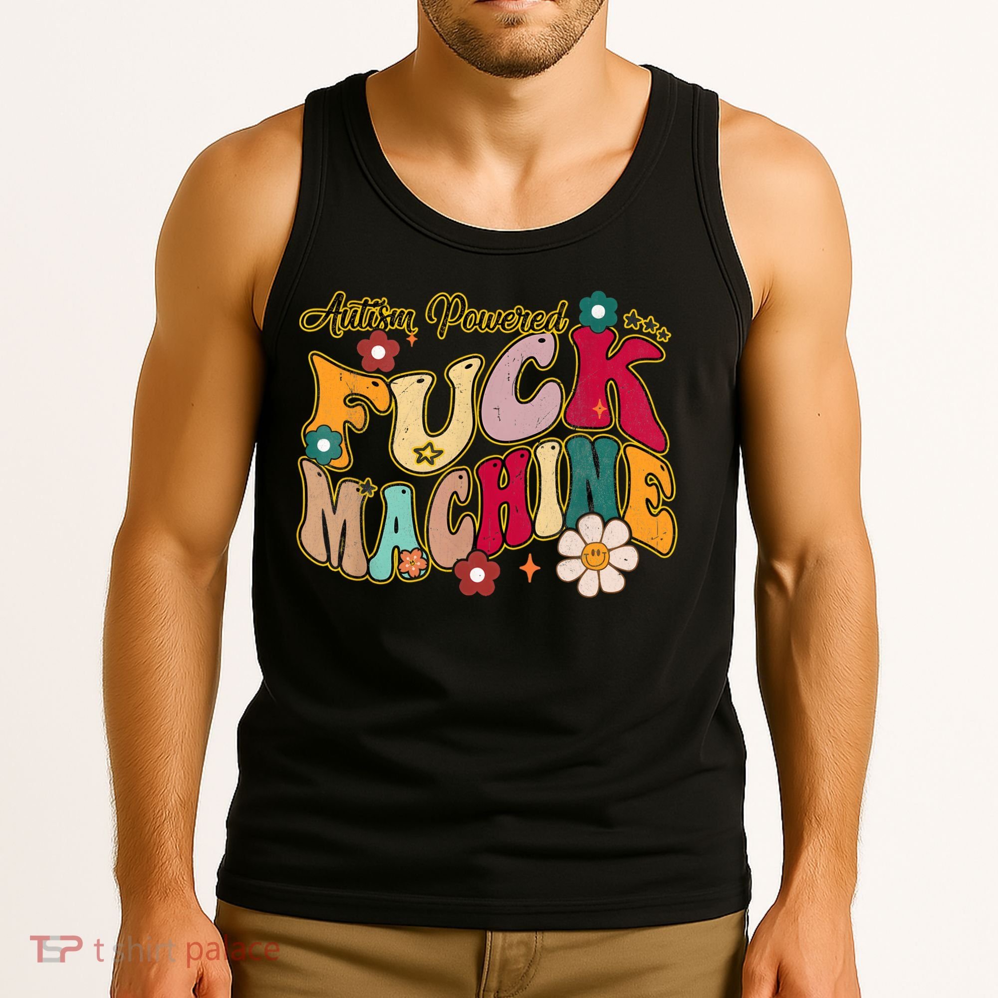 Groovy Quotes Autism Powered Fuck Machine Funny Tank Top