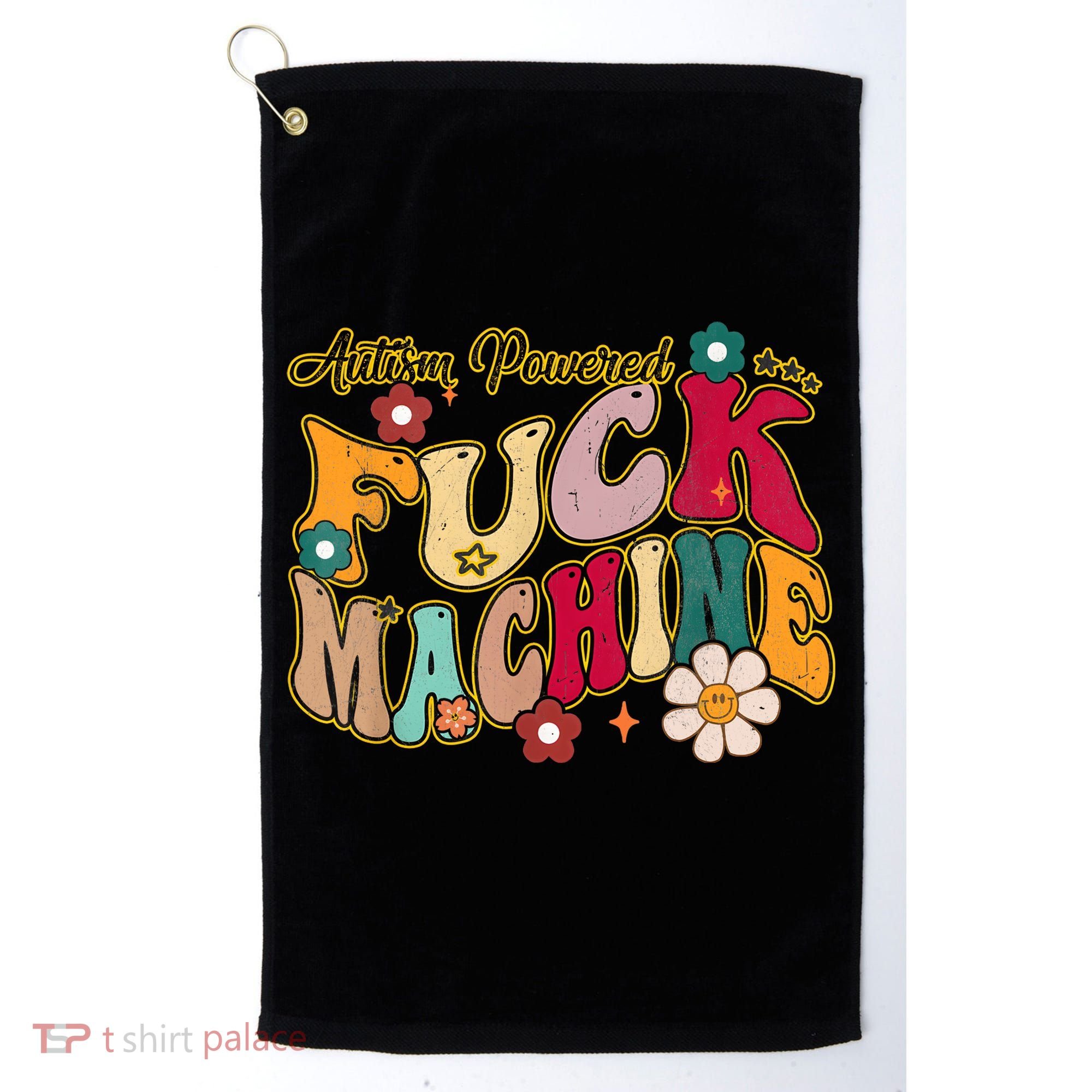 Groovy Quotes Autism Powered Fuck Machine Funny Golf Towel