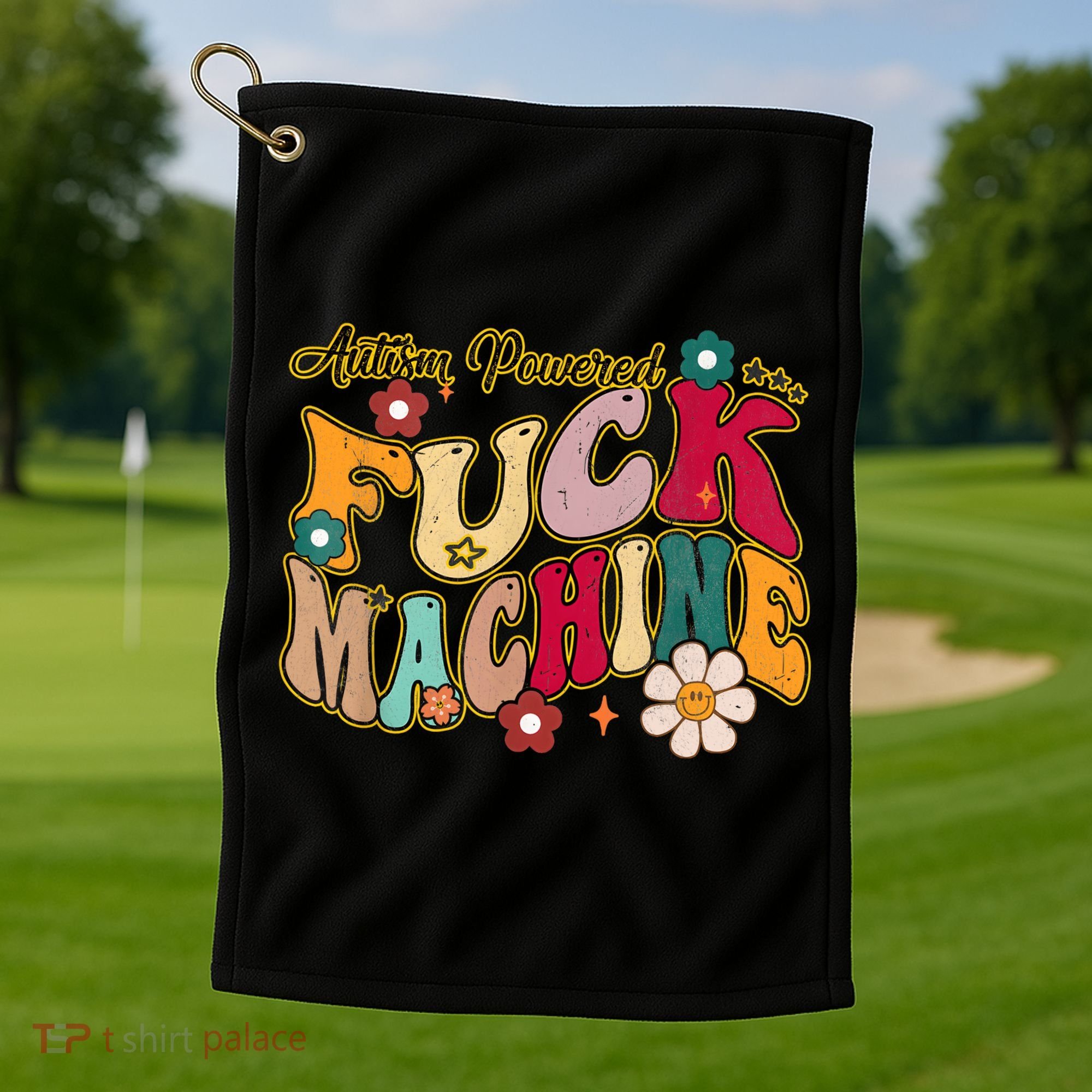 Groovy Quotes Autism Powered Fuck Machine Funny Golf Towel