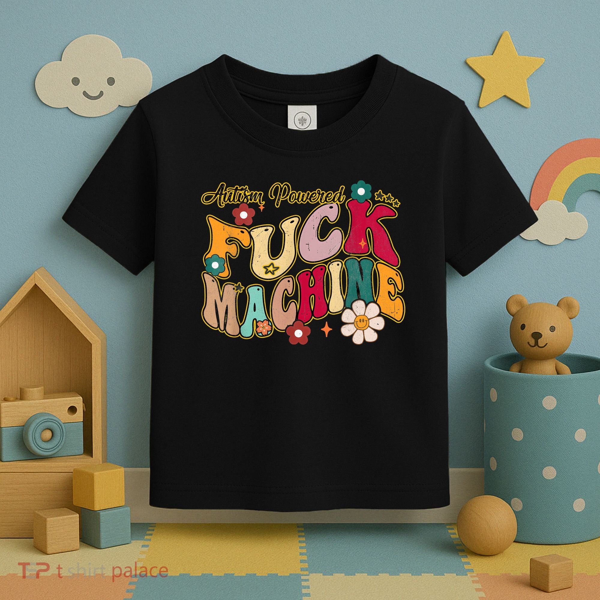 Groovy Quotes Autism Powered Fuck Machine Funny Toddler T-Shirt