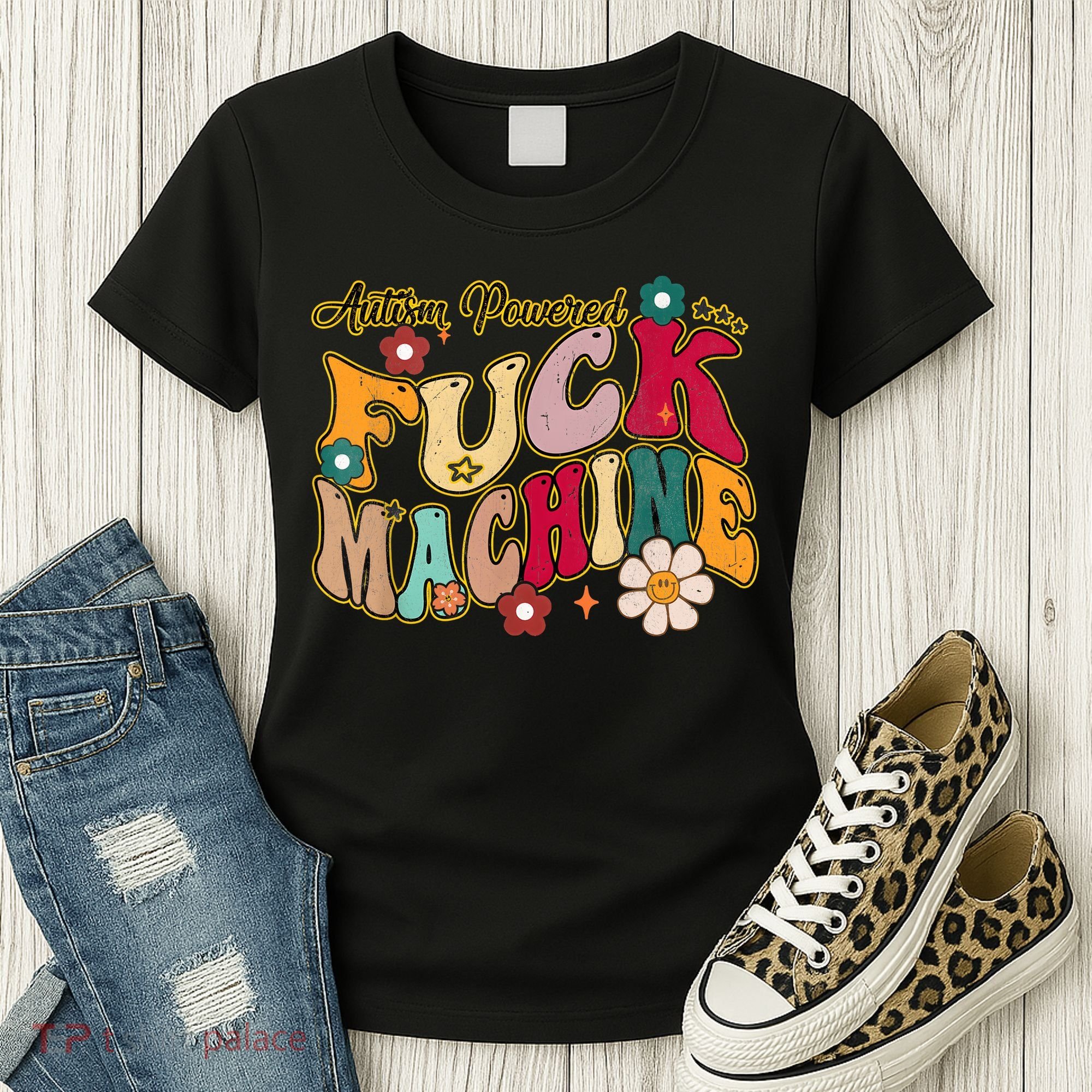 Groovy Quotes Autism Powered Fuck Machine Funny Women's T-Shirt