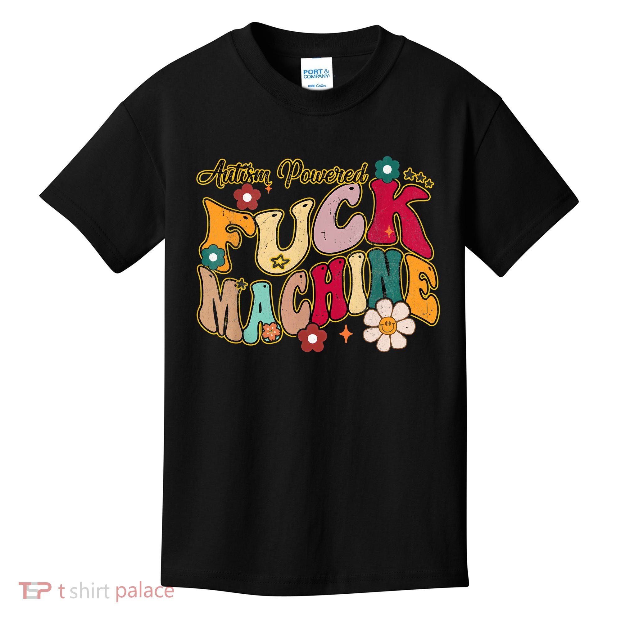Groovy Quotes Autism Powered Fuck Machine Funny Kids T-Shirt