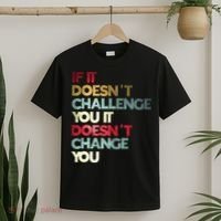 Gym Quote If It DoesnT Challenge You Fitness Motivation T-Shirt thumb 2