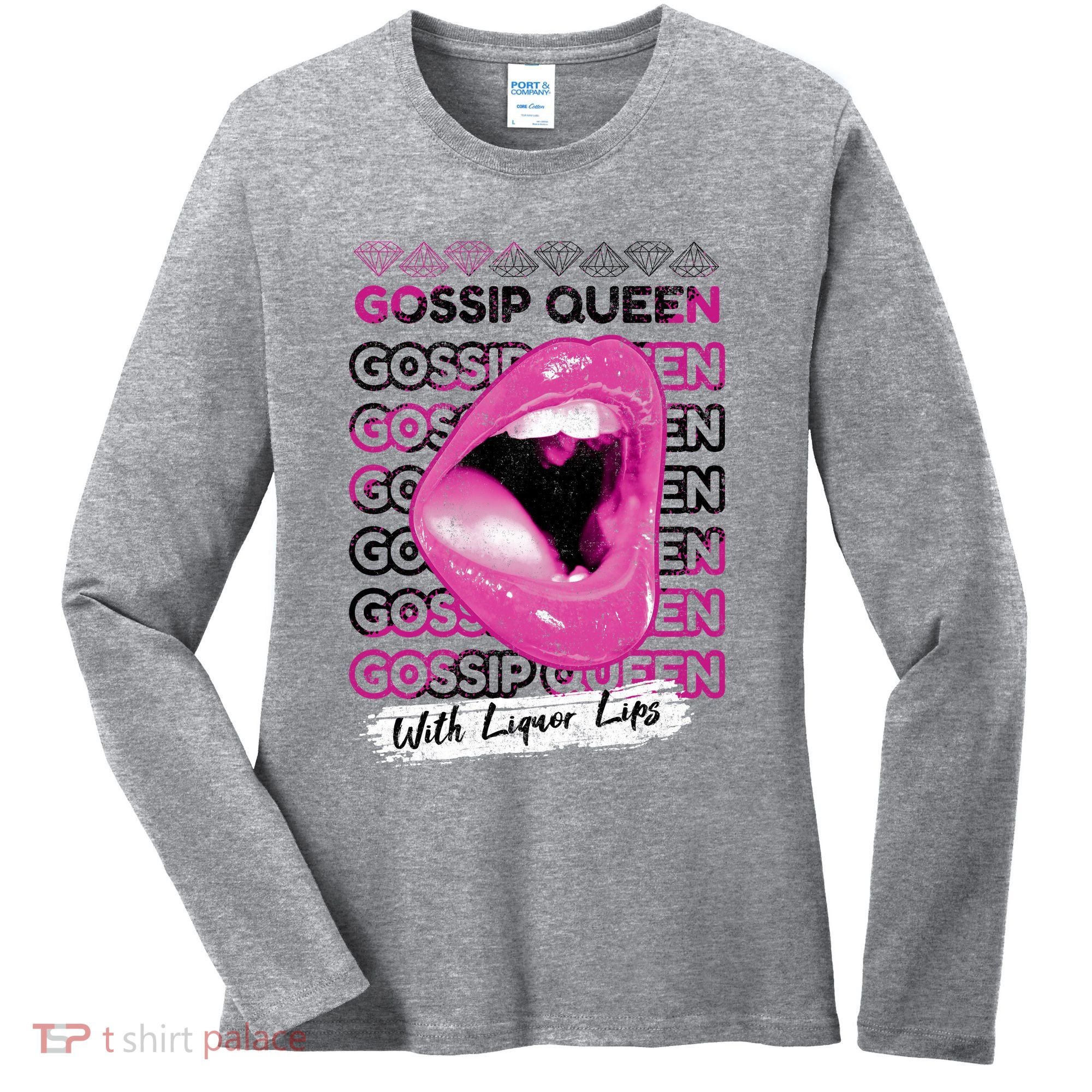 Gossip Queen With Liquor Lips Women's Long Sleeve Shirt