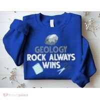 Geology Rock Always Wins Gift Old Rock Day Gift Geologist Science Gift Sweatshirt thumb 2