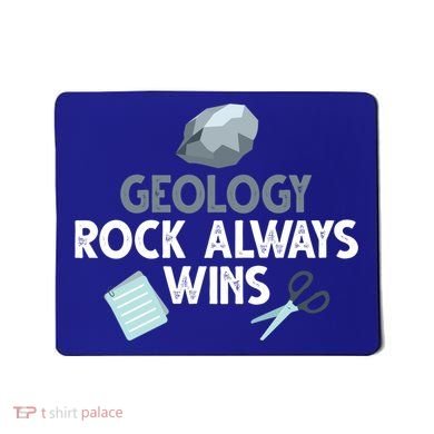 Geology Rock Always Wins Gift Old Rock Day Gift Geologist Science Gift Mousepad