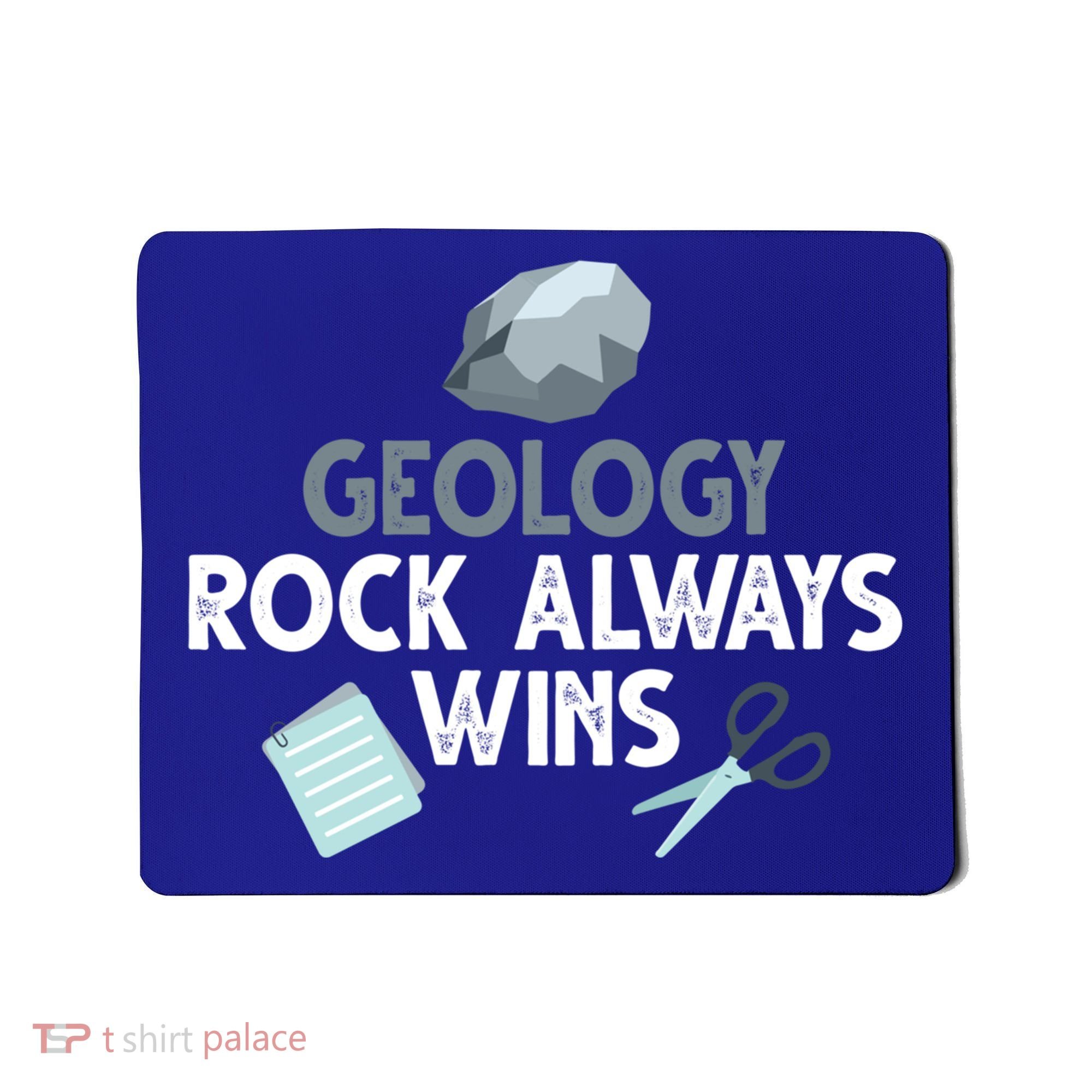 Geology Rock Always Wins Gift Old Rock Day Gift Geologist Science Gift Mousepad