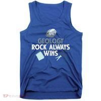 Geology Rock Always Wins Gift Old Rock Day Gift Geologist Science Gift Tank Top thumb 0