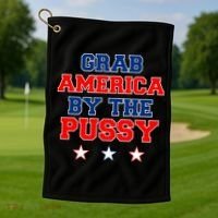 Grab America By The Pussy Donald Trump President Golf Towel thumb 1