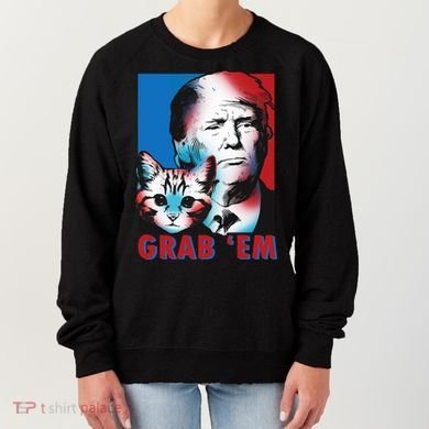 Grab 'Em Cat Funny Pro Trump Women's Sweatshirt