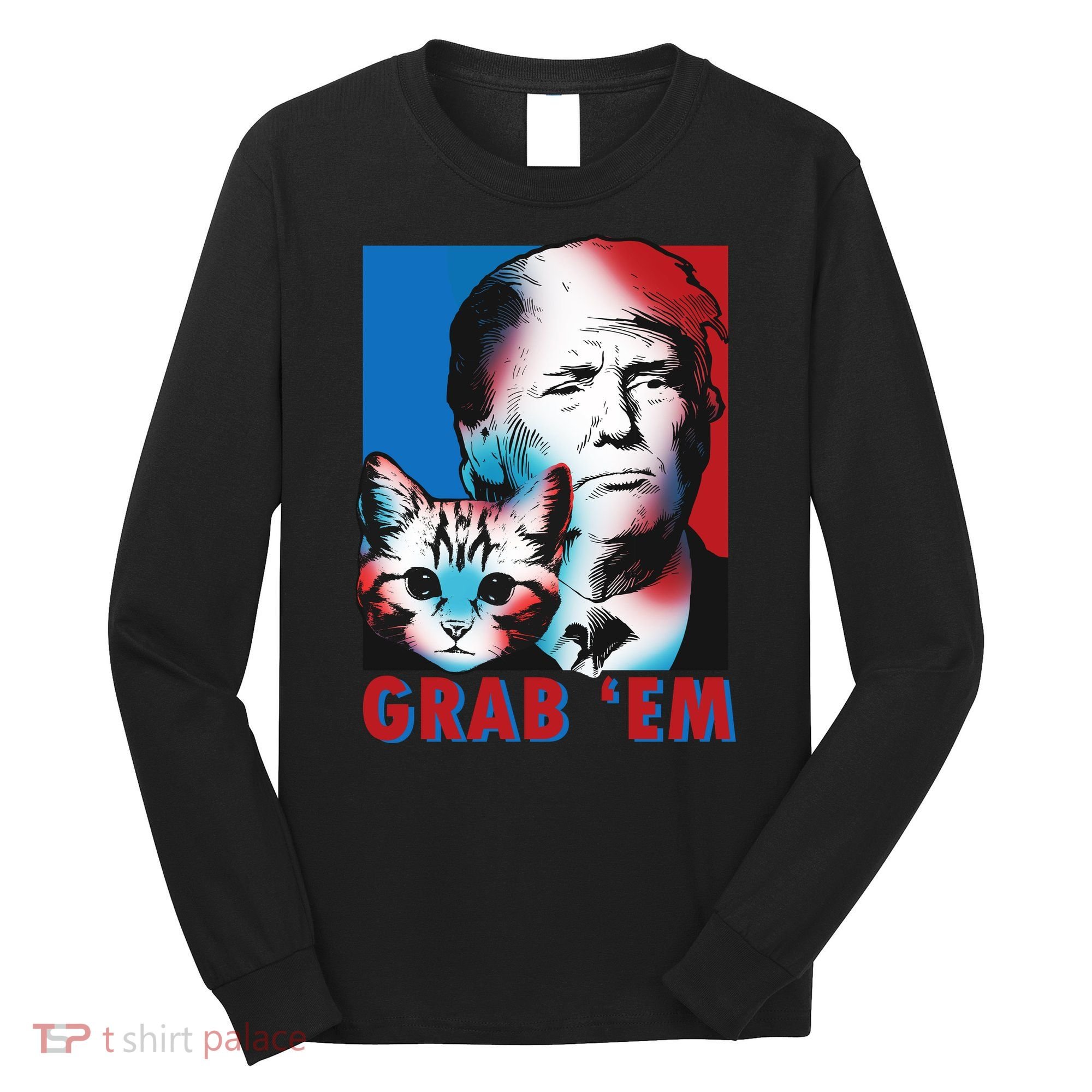 Grab 'Em Cat Funny Pro Trump Long Sleeve Shirt