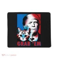 Grab 'Em Cat Funny Pro Trump Mousepad thumb 0