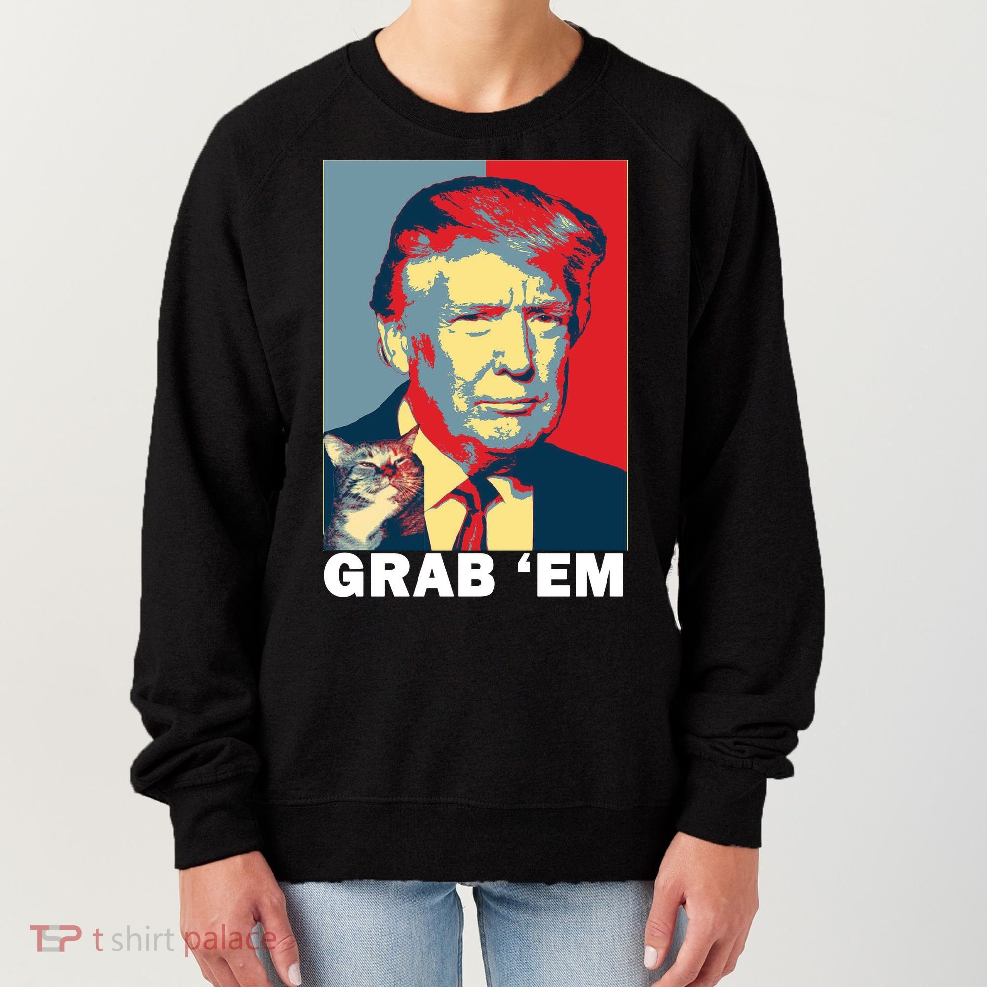 Grab 'Em Trump Women's Sweatshirt
