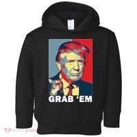 Grab 'Em Trump Toddler Hoodie thumb 0