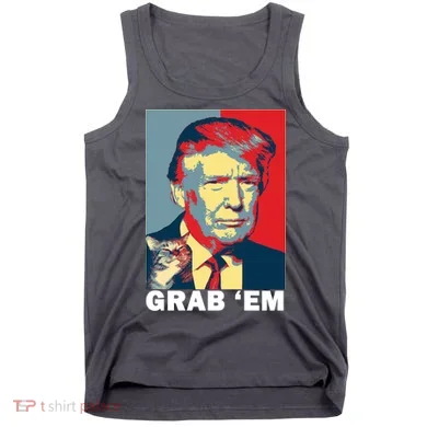 Grab 'Em Trump Tank Top