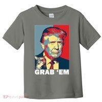 Grab 'Em Trump Toddler T-Shirt thumb 0
