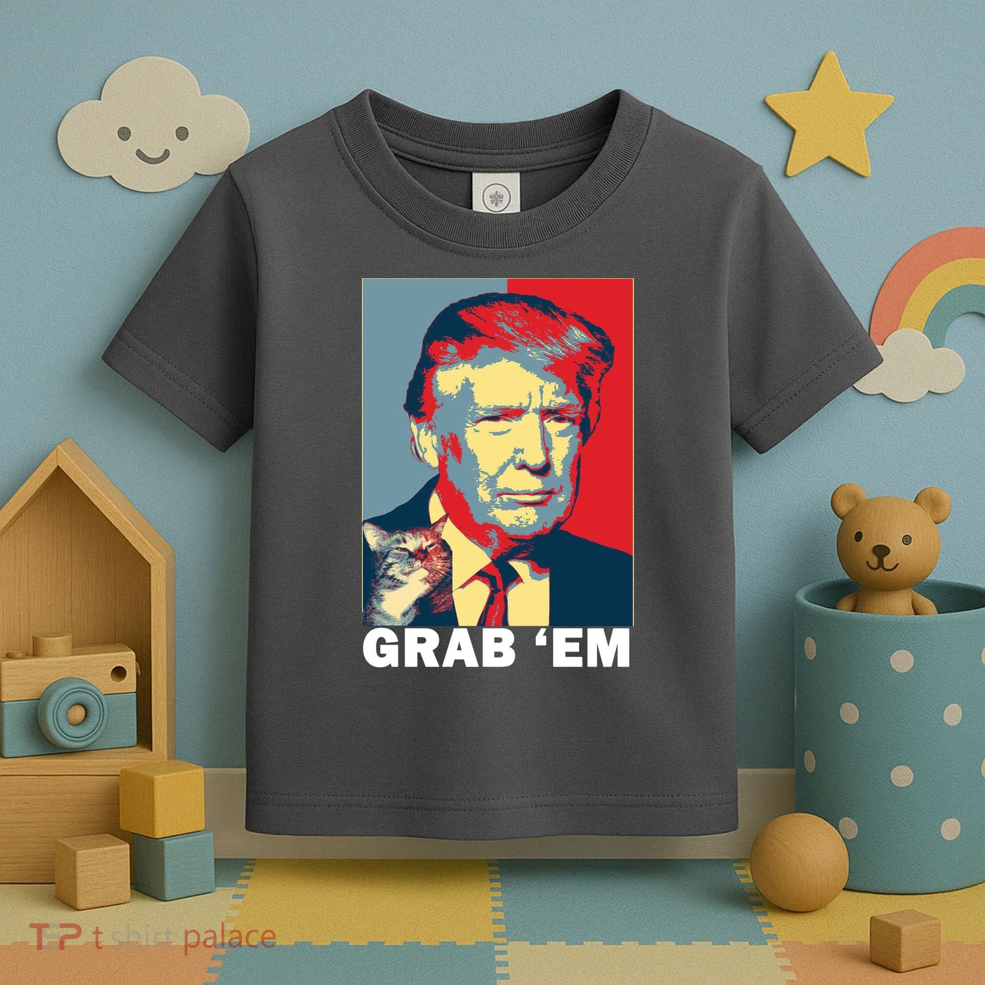 Grab 'Em Trump Toddler T-Shirt