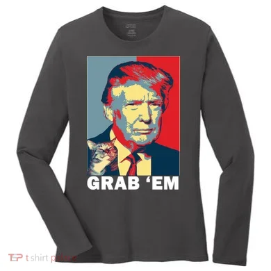 Grab 'Em Trump Women's Long Sleeve Shirt