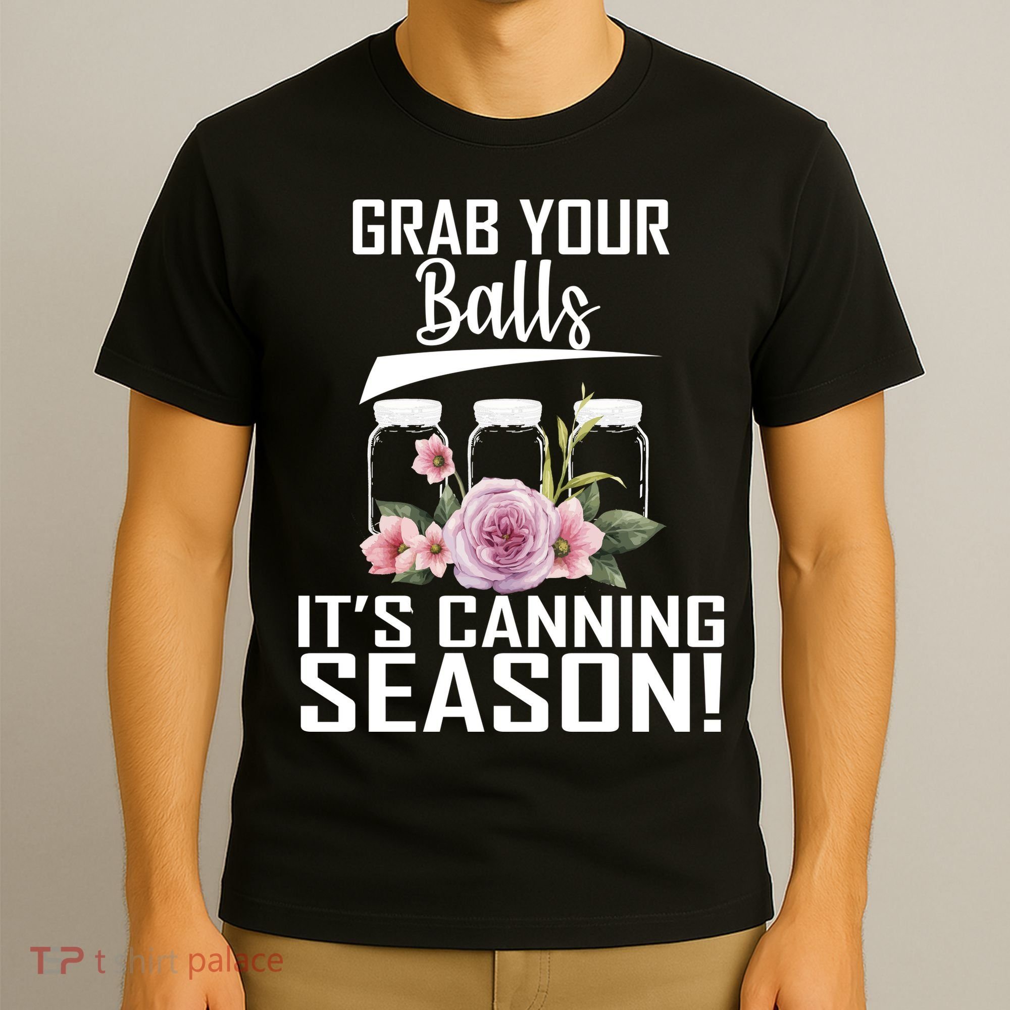 Grab Your balls Its Canning Season T-Shirt