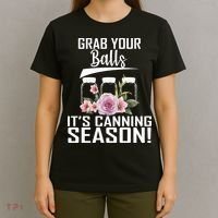 Grab Your balls Its Canning Season T-Shirt thumb 4