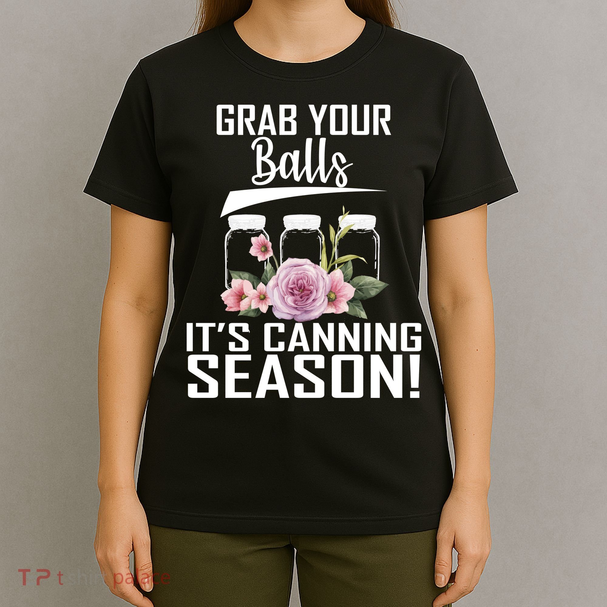 Grab Your balls Its Canning Season T-Shirt