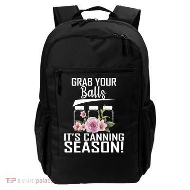 Grab Your balls Its Canning Season Backpack