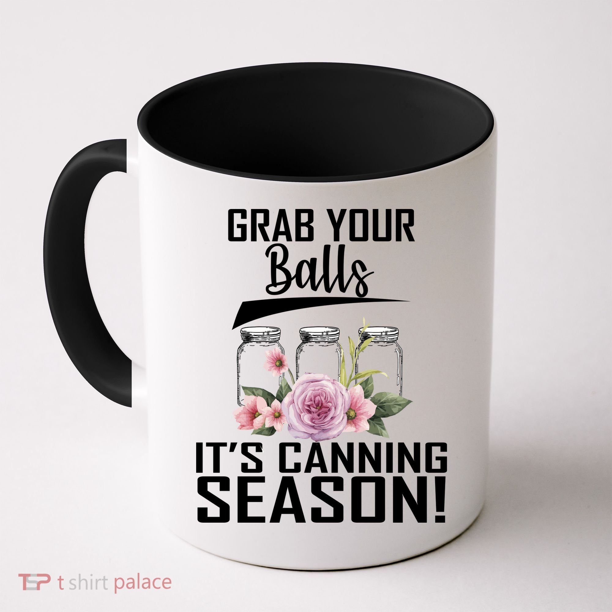 Grab Your balls Its Canning Season Coffee Mug