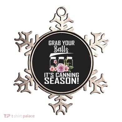 Grab Your balls Its Canning Season Ornament