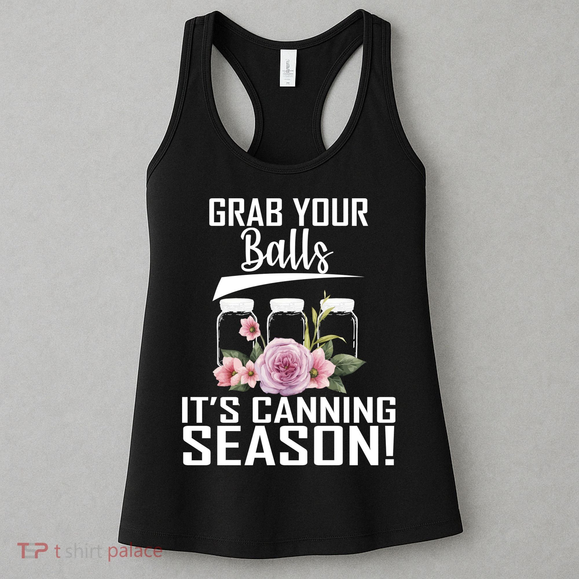 Grab Your balls Its Canning Season Women's Tank Top