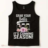 Grab Your balls Its Canning Season Tank Top thumb 2